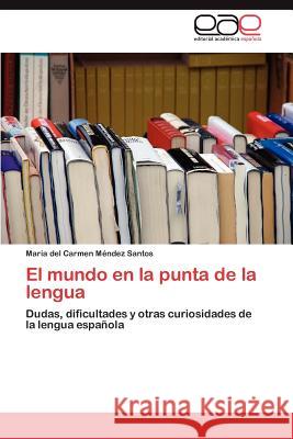 El mundo en la punta de la lengua Méndez Santos María del Carmen 9783846576816 Editorial Acad Mica Espa Ola - książka
