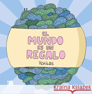 El Mundo Es Un Regalo / The World Is a Gift 72 Kilos 9788417809294 Plan B Records - książka
