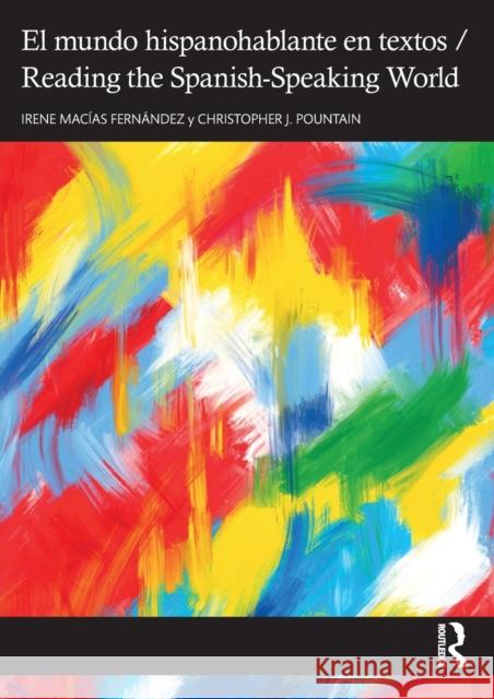 El mundo hispanohablante en textos / Reading the Spanish-Speaking World Christopher J. Pountain 9780367349448 Routledge - książka