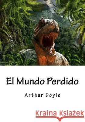 El Mundo Perdido Arthur Conan Doyle 9781546554684 Createspace Independent Publishing Platform - książka