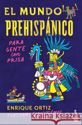 El Mundo Prehisp?nico Para Gente Con Prisa Tlatoani Cuauht?moc 9786075697352 Planeta Publishing - książka