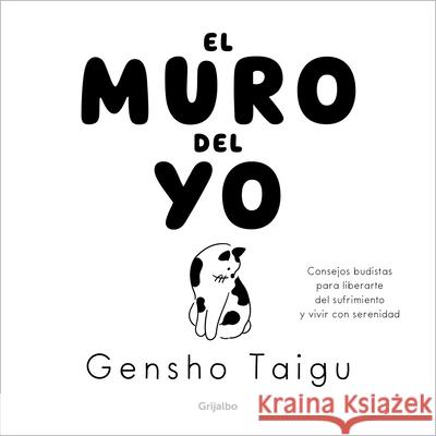El Muro del Yo / The Wall of the Self Taigu Gensho 9786073861137 Grijalbo - książka