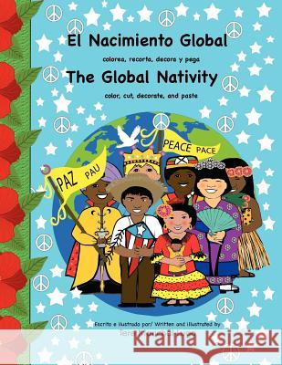 El Nacimiento Global / The Global Nativity: colorea, recorta, decora y pega / color, cut, decorate and paste Marichal-Lugo, Tere 9781479118922 Createspace Independent Publishing Platform - książka