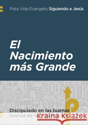 El Nacimiento más Grande: discipulado en la buena noticia de la Encarnación Robert Krause, Javier Peréz Albandoz, Francisco Puente Navarro 9781447784463 Lulu.com - książka