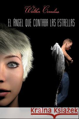 El ángel que contaba las estrellas Cornelius, Walther 9788461713240 Walther Cornelius - książka