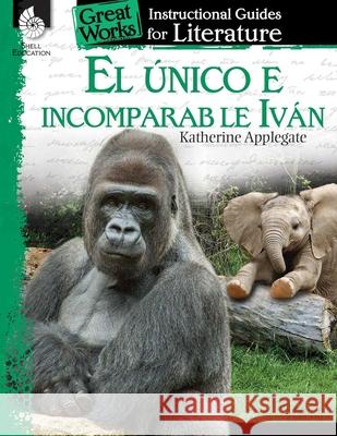 El único e incomparable Iván (The One and Only Ivan) Lynn Prior, Jennifer 9781425817541 Shell Education Pub - książka