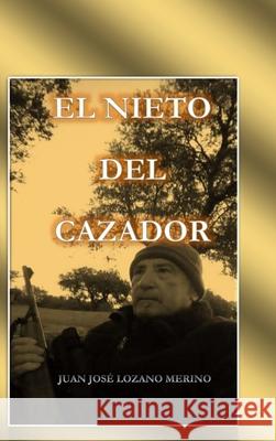 El Nieto del Cazador Juan Jos Lozan Jos 9781716582097 Lulu.com - książka
