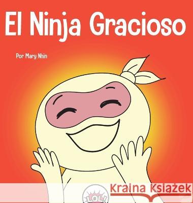 El Ninja Gracioso: Un libro infantil de adivinanzas y chistes toc toc Mary Nhin   9781637313879 Grow Grit Press LLC - książka