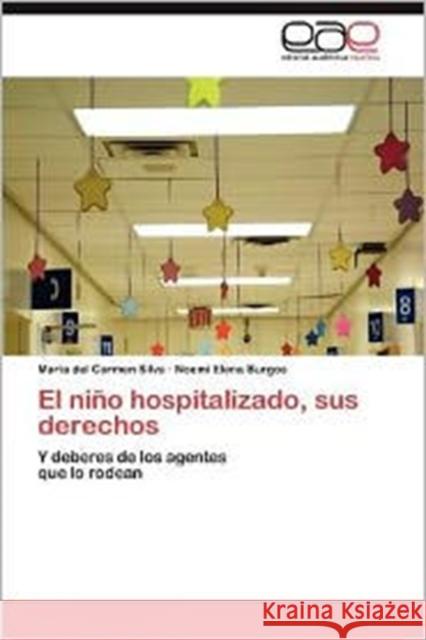 El Nino Hospitalizado, Sus Derechos Maria Del Carmen Silva Noemi Elena Burgos 9783659019128 Editorial Acad Mica Espa Ola - książka