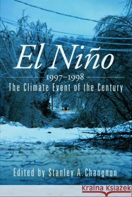 El Niño 1997-1998: The Climate Event of the Century Changnon, Stanley A. 9780195135527 Oxford University Press, USA - książka