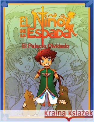 El niño de la espada: El palacio Olvidado Sprague, Cindy 9780692293317 Shared Pen LLC - książka