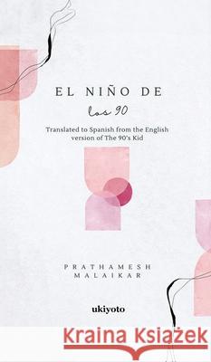 El ni?o de los 90 Prathamesh Malaikar 9789359203270 Ukiyoto Publishing - książka