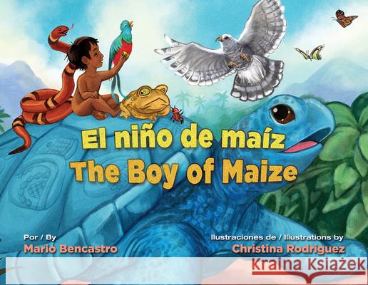 El Niño de Maíz / The Boy of Maize Bencastro, Mario 9781558859463 Pinata Books - książka