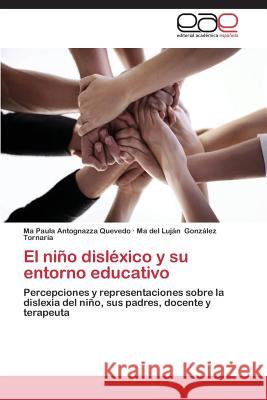 El niño disléxico y su entorno educativo Antognazza Quevedo María Paula 9783847362241 Editorial Academica Espanola - książka