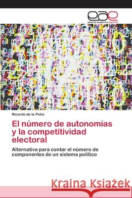 El número de autonomías y la competitividad electoral de la Peña, Ricardo 9783659093098 Editorial Academica Espanola - książka