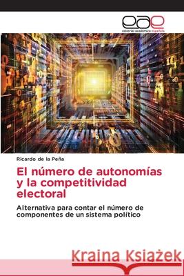 El n?mero de autonom?as y la competitividad electoral Ricardo d 9786209278839 Editorial Academica Espanola - książka