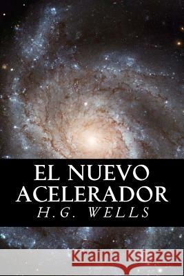 El Nuevo Acelerador H. G. Wells Onlyart Books 1895 Julio Gomez De La Siern 9781535419901 Createspace Independent Publishing Platform - książka