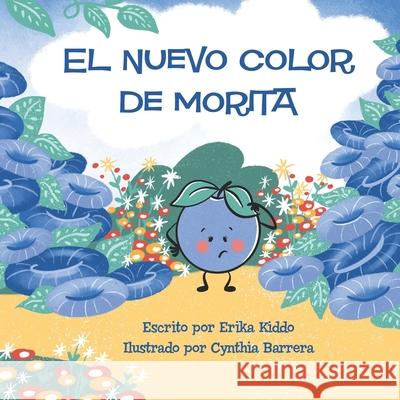 El Nuevo Color de Morita: Blueberry's Blue Day SPANISH Cynthia Barrera Erika Kiddo 9781734917543 Erika Kiddo - książka