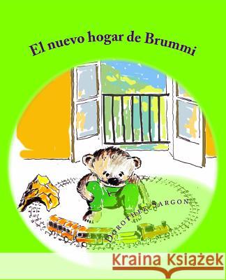 El nuevo hogar de Brummi: Las aventuras de Brummi Sargon, Dorothee 9781507765135 Createspace - książka