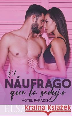 El náufrago que la sedujo Elsa Tablac 9798201519551 Elsa Tablac - książka