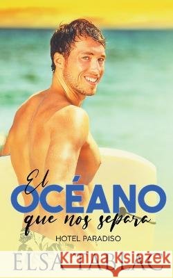 El océano que nos separa Elsa Tablac 9781393153689 Elsa Tablac - książka