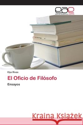 El Oficio de Filósofo Elys Rivas 9783659080937 Editorial Academica Espanola - książka