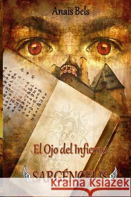 El Ojo del Infierno Anais Bels 9781546384557 Createspace Independent Publishing Platform - książka