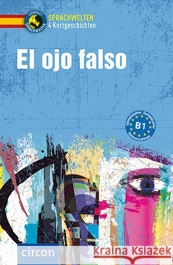El ojo falso Bech, Alex, López Toribio, Ana 9783790100402 Circon - książka