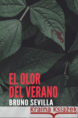 El olor del verano Bruno Sevilla 9798568532156 Independently Published - książka