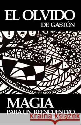 El Olvido de Gastón: Magia para un Reencuentro Pedropablo, Juan 9781973507147 Independently Published - książka