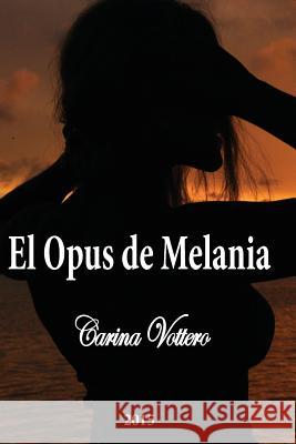 El opus de Melania Vottero, Carina 9781515315094 Createspace - książka