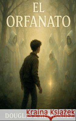 El Orfanato Douglas Javier Hernandez 9786280188881 Douglas J. Hernandez - książka