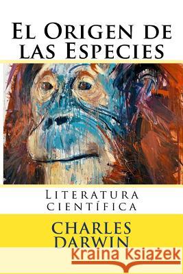 El Origen de las Especies: Literatura cientifica Hernandez B., Martin 9781536983814 Createspace Independent Publishing Platform - książka