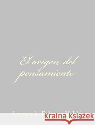 El origen del pensamiento Palacio Valdes, Armando 9781484896808 Createspace - książka