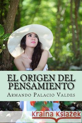 El origen del pensamiento Palacio Valdes, Armando 9781976514111 Createspace Independent Publishing Platform - książka