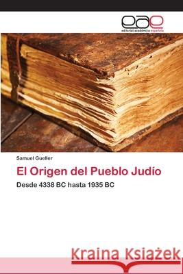 El Origen del Pueblo Judío Gueller, Samuel 9783659066429 Editorial Academica Espanola - książka