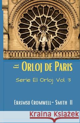 El Orloj de Paris Erasmus Cromwell-Smith 9781736996898 Rchc LLC - książka