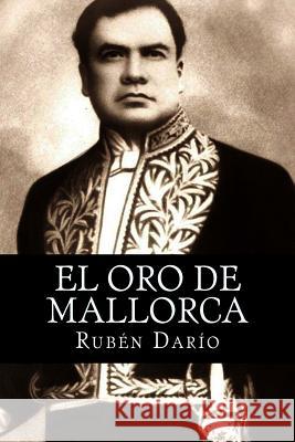 El oro de Mallorca Dario, Ruben 9781542712187 Createspace Independent Publishing Platform - książka