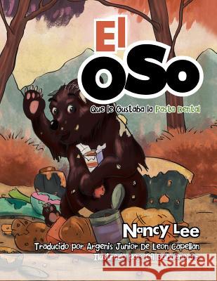 El Oso que le gustaba la pasta dental Lee, Nancy 9781503575950 Xlibris Corporation - książka