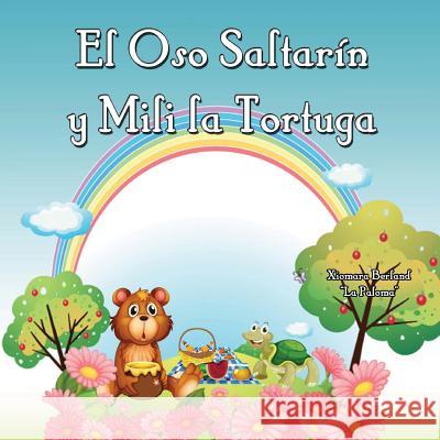 El Oso Saltarin y Mili la Tortuga Berland, Xiomara 9781491202449 Createspace - książka