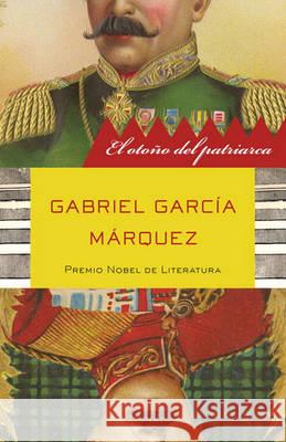 El Otoño del Patriarca / The Autumn of the Patriarch García Márquez, Gabriel 9780307475763 Vintage Books USA - książka