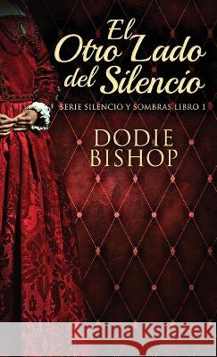 El Otro Lado del Silencio Dodie Bishop Nerio Bracho 9784824172570 Next Chapter - książka
