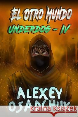 El Otro Mundo (Underdog IV): Serie LitRPG Alexey Osadchuk 9788076194588 Magic Dome Books - książka