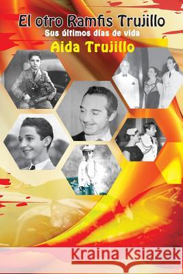 El Otro Ramfis Trujillo: Sus últimos días de vida Trujillo Ricart, Aida 9789945480047 Ediciones Unidas del Caribe - książka