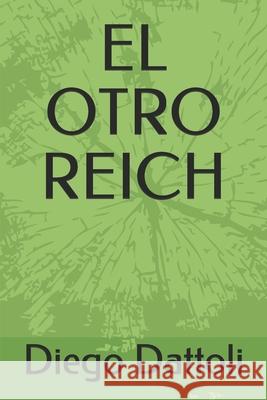 El Otro Reich Diego Dattoli 9781086442687 Independently Published - książka