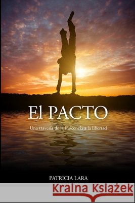 El Pacto: Una Travesía de la Inocencia a la Libertad González, Maria Angeles, Lara Magana, Patricia 9798296602824 Independently Published - książka