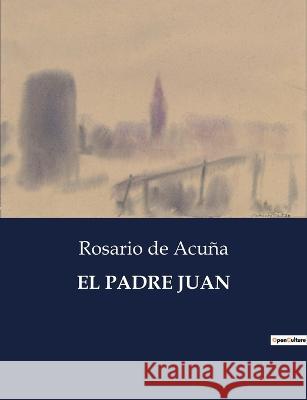 El Padre Juan Rosario de Acuna   9791041808441 Culturea - książka