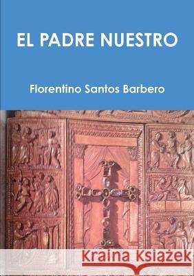 El Padre Nuestro Florentino Santo 9780244372095 Lulu.com - książka