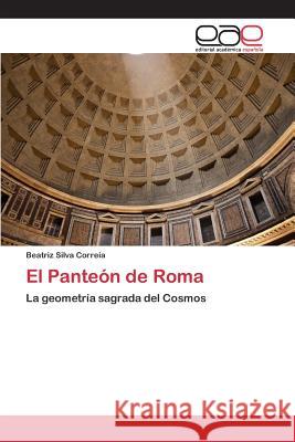 El Panteón de Roma Correia Beatriz Silva 9783639732030 Editorial Academica Espanola - książka