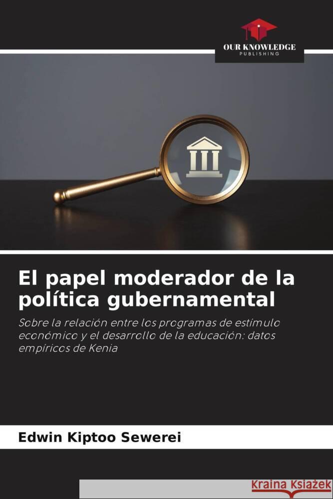 El papel moderador de la política gubernamental Kiptoo Sewerei, Edwin 9786208083977 Our Knowledge Publishing - książka
